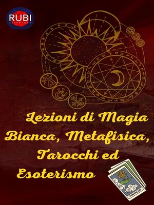 cover image of Lezioni di Magia Bianca, Metafisica, Tarocchi ed Esoterismo